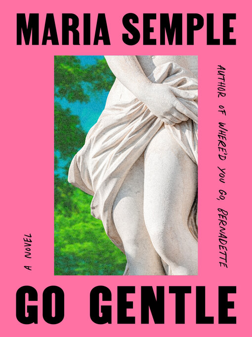 Title details for Go Gentle by Maria Semple - Wait list
